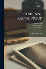 Adrienne Lecouvreur: A Drama In Five Acts