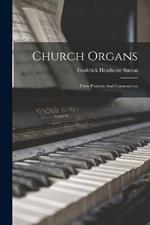 Church Organs: Their Position And Construction