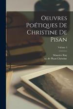 Oeuvres poetiques de Christine de Pisan; Volume 3