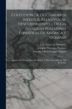 Coleccion De Documentos Ineditos, Relativos Al Descubrimiento ... De Las Antiguas Posesiones Espanolas De America Y Oceania: Sacados De Los Archivos Del Reino, Y Muy Especialmente Del De Indias