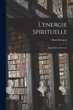 L'energie Spirituelle: Essais Et Conferences