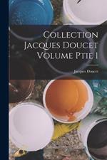 Collection Jacques Doucet Volume ptie 1