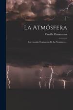 La Atmosfera: Los Grandes Fenomenos De La Naturaleza...