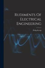 Rudiments Of Electrical Engineering