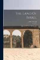 The Land Of Israel: A Journal Of Travels In Palestine