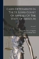 Cases Determined In The St. Louis Court Of Appeals Of The State Of Missouri; Volume 7