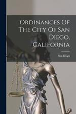 Ordinances Of The City Of San Diego, California