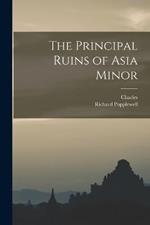 The Principal Ruins of Asia Minor