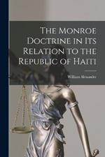 The Monroe Doctrine in Its Relation to the Republic of Haiti