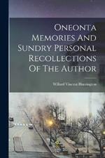 Oneonta Memories And Sundry Personal Recollections Of The Author