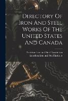 Directory Of Iron And Steel Works Of The United States And Canada