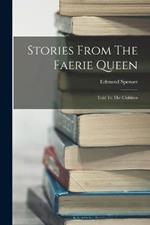 Stories From The Faerie Queen: Told To The Children