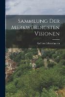 Sammlung der Merkwurdigsten Visionen