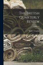 The British Quarterly Review; Volume 42