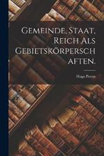 Gemeinde, Staat, Reich als Gebietskörperschaften.