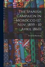 The Spanish Campaign In Morocco (17. Nov. 1859 - 10 Avril 1860)