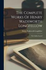The Complete Works Of Henry Wadsworth Longfellow: The Golden Legend