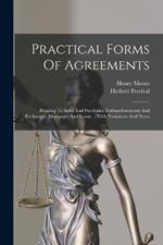 Practical Forms Of Agreements: Relating To Sales And Purchases, Enfranchisements And Exchanges, Mortgages And Loans ... With Variations And Notes