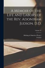 A Memoir of the Life and Labors of the Rev. Adoniram Judson. D.D.; Volume 01