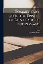 Commentary Upon the Epistle of Saint Paul to the Romans