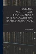 Florence Nightingale, Frances Ridley Havergal, Catherine Marsh, Mrs. Ranyard