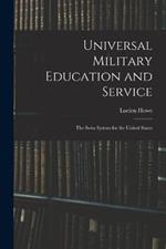 Universal Military Education and Service: The Swiss System for the United States