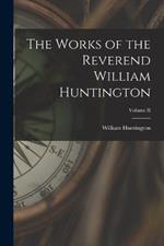 The Works of the Reverend William Huntington; Volume II