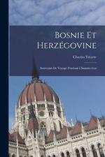 Bosnie et Herzegovine: Souvenirs de Voyage Pendant L'Insurrection