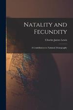 Natality and Fecundity: A Contribution to National Demography