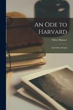 An Ode to Harvard: And Other Poems