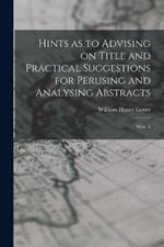 Hints as to Advising on Title and Practical Suggestions for Perusing and Analysing Abstracts: With A