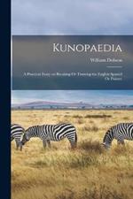 Kunopaedia: A Practical Essay on Breaking Or Training the English Spaniel Or Pointer