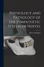 Physiology and Pathology of the Sympathetic System of Nerves