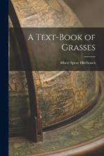 A Text-Book of Grasses