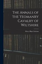 The Annals of the Yeomanry Cavalry of Wiltshire