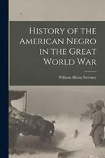 History of the American Negro in the Great World War