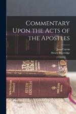 Commentary Upon the Acts of the Apostles