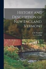 History and Description of New England. Vermont