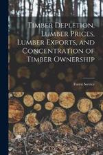 Timber Depletion, Lumber Prices, Lumber Exports, and Concentration of Timber Ownership