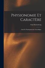 Physionomie Et Caractère: Essai De Physiognomonie Scientifique