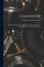 Leadership: The Third Work Manual of the Modern Foremanship Course, Being the Expression of Practical Foremen