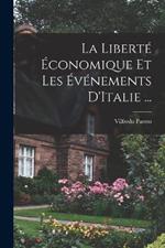 La Liberte Economique Et Les Evenements D'Italie ...