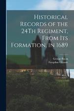 Historical Records of the 24Th Regiment, From Its Formation, in 1689