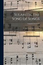 Sulamith, the Song of Songs: For Soli, Chorus, and Orchestra