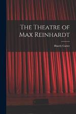 The Theatre of Max Reinhardt