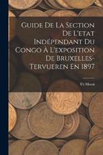 Guide De La Section De L'etat Indépendant Du Congo À L'exposition De Bruxelles-Tervueren En 1897