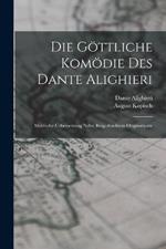 Die Goettliche Komoedie Des Dante Alighieri: Metrische Uebersetzung Nebst Beigedrucktem Originaltexte
