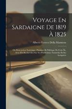 Voyage En Sardaigne De 1819 À 1825: Ou Description Statistique, Physique Et Politique De Cette Île, Avec Des Recherches Sur Ses Productions Naturelles Et Ses Antiquités