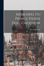 Memoires Du Prince Pierre Dolgoroukow