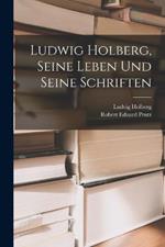 Ludwig Holberg, Seine Leben Und Seine Schriften